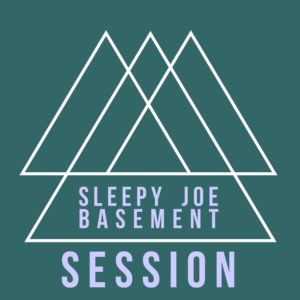 Sleepy Joe Basement Session