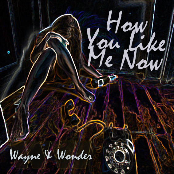 How You Like Me Now - Single by Shane Wayne & Timmy Wonder